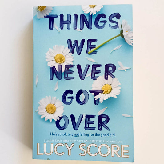 Things We Never Got Over
